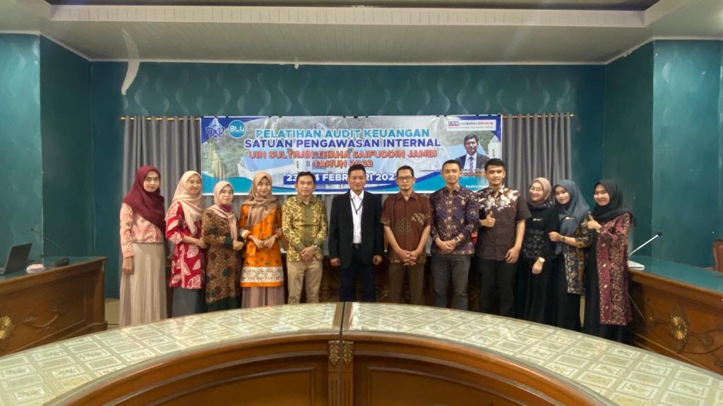 PELATIHAN AUDIT KEUANGAN SATUAN PENGAWASAN INTERNAL UNIVERSITAS ISLAM NEGERI SULTHAN THAHA SAIFUDDIN JAMBI TAHUN 2022